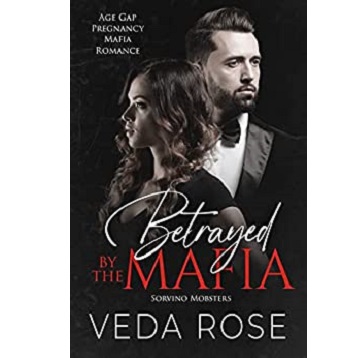 Betrayed By the Mafia by Veda Rose
