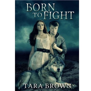 Born to Fight by Tara Brown