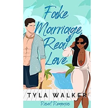 Fake Marriage, Real Love by Tyla Walker