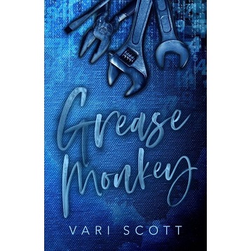 Grease Monkey by Vari Scott