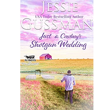 Just a Cowboy’s Shotgun Wedding by Jessie Gussman