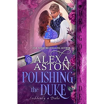 Polishing the Duke by Alexa Aston