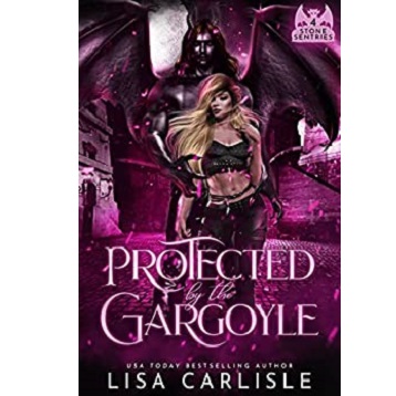Protected By the Gargoyle by Lisa Carlisle