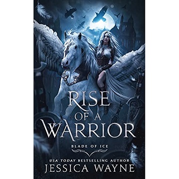 Rise of a Warrior by Jessica Wayne