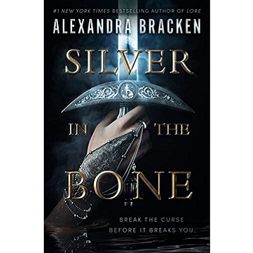 Silver in the Bone by Alexandra Bracken