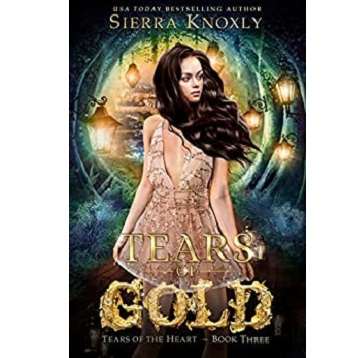 Tears of Gold by Sierra Knoxly
