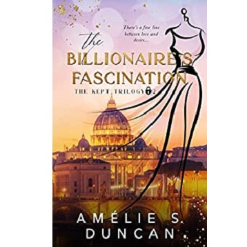 The Billionaire’s Fascination by Amélie S. Duncan
