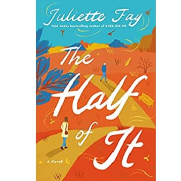 The Half of It by Juliette Fay