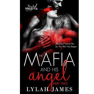 The Mafia And His Angel Part 2 by Lylah James