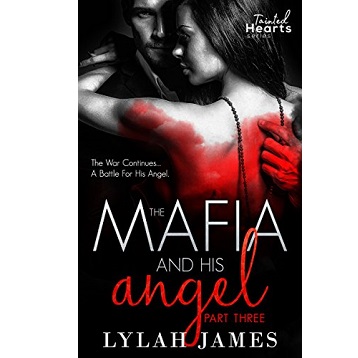 The Mafia And His Angel Part 3 by Lylah James