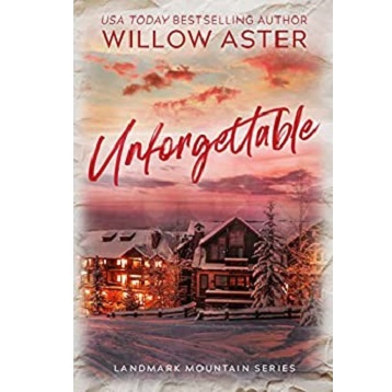 Unforgettable by Willow Aster