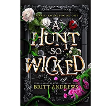 A Hunt So Wicked by Britt Andrews