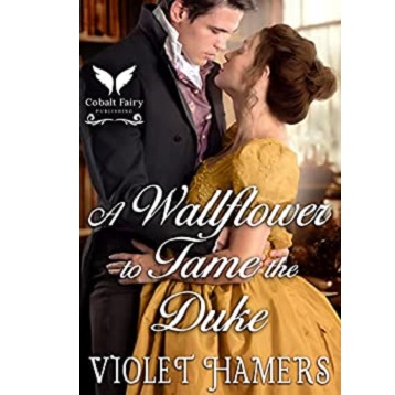 A Wallflower to Tame the Duke by Violet Hamers