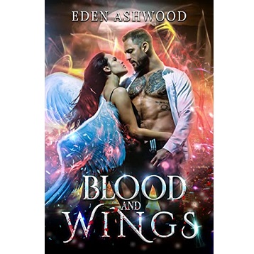 Blood and Wings by Eden Ashwood