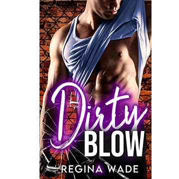 Dirty Blow by Regina Wade