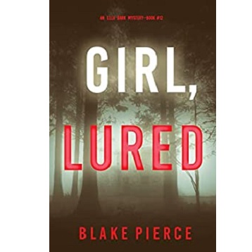 Girl, Lured by Blake Pierce