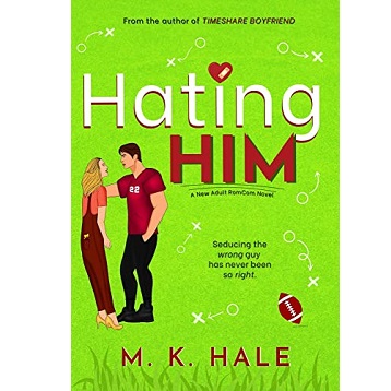 Hating Him by M. K. Hale