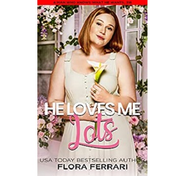 He Loves Me Lots by Flora Ferrari