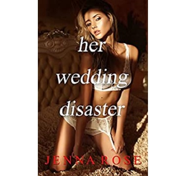 Her Wedding Disaster by Jenna Rose