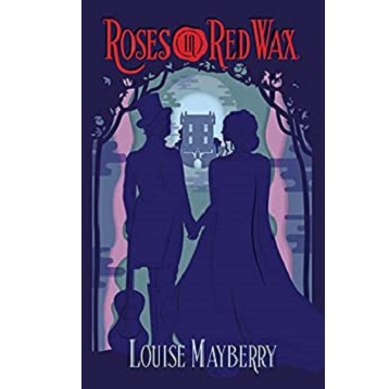 Roses in Red Wax by Louise Mayberry