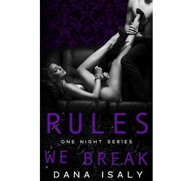 Rules We Break by Dana Isaly