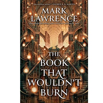 The Book That Wouldn’t Burn by Mark Lawrence