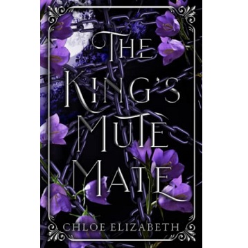 The King's Mute Mate by Chloe Elizabeth
