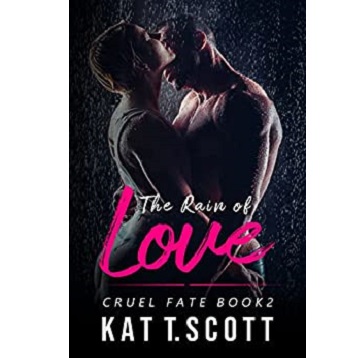 The Rain of Love by Kat T. Scott