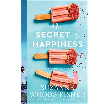 The Secret to Happiness by Suzanne Woods Fisher