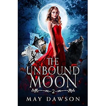 The Unbound Moon by May Dawson