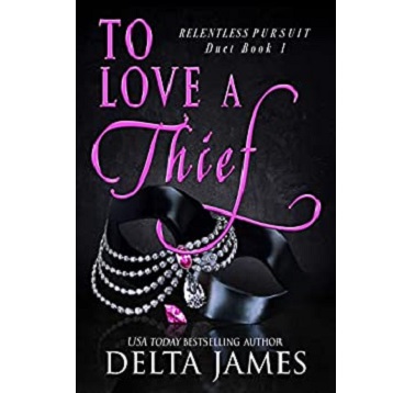 To Love a Thief by Delta James