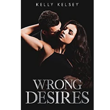 Wrong Desires by Kelly Kelsey