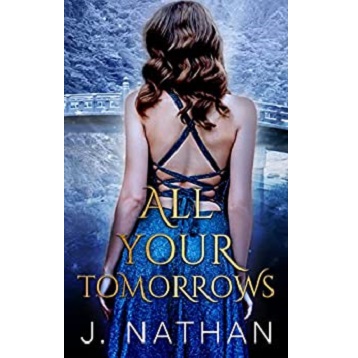 All Your Tomorrows by J. Nathan