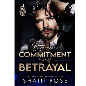 Between Commitment and Betrayal by Shain Rose