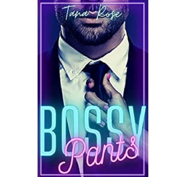 Bossy Pants by Tana Rose