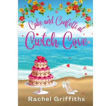 Cake and Confetti at Cwtch Cove by Rachel Griffiths