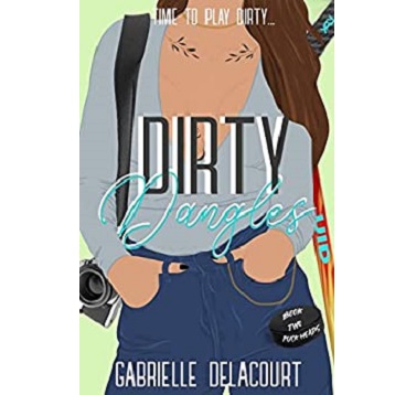 Dirty Dangles by Gabrielle Delacourt