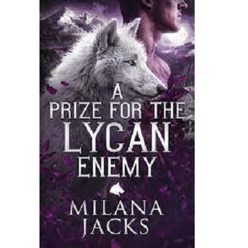 A Prize for the Lycan Enemy by Milana Jacks