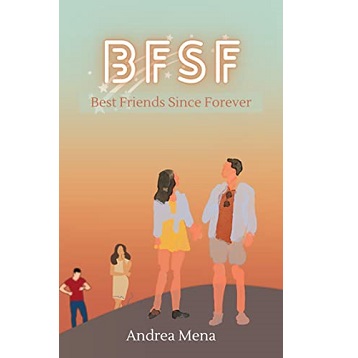 BFSF Best Friends Since Forever by Andrea Mena