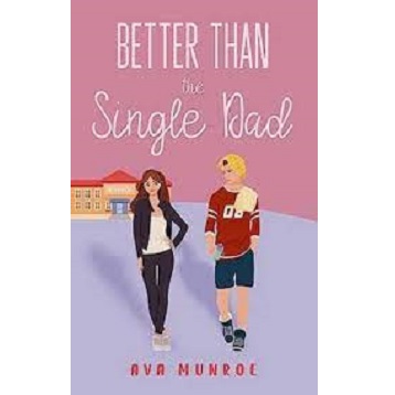 Better Than the Single Dad by Ava Munroe