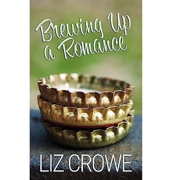 Brewing Up a Romance by Liz Crowe