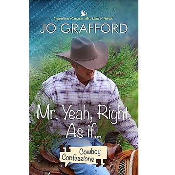 Mr. Yeah, Right As If by Jo Grafford