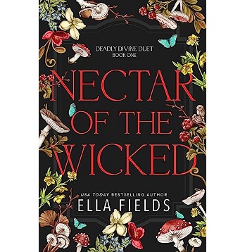 Nectar of the Wicked by Ella Fields