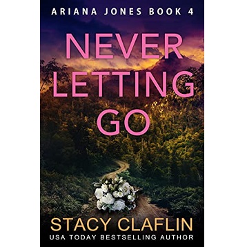 Never Letting Go by Stacy Claflin